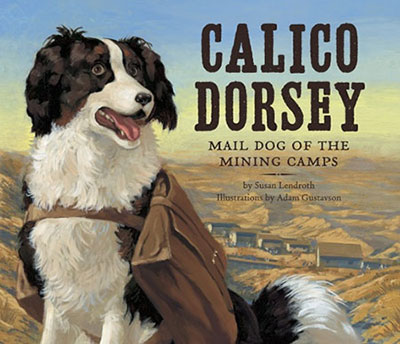 Calico Dorsey, Mail Dog of the Mining Camps book cover