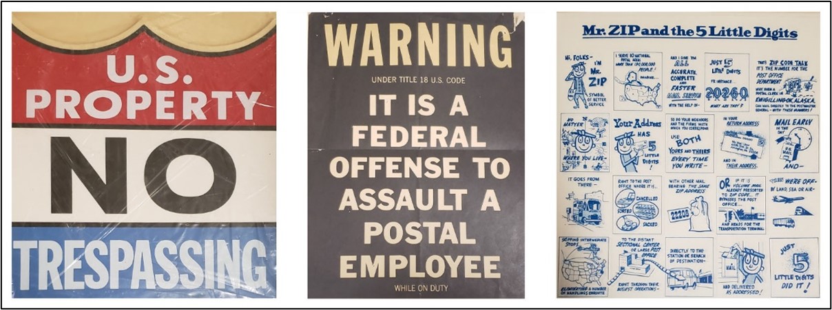 Image of three posters in a row. Left: red, white, and blue background with the words “U.S. PROPERTY NO TRESPASSING” printed on it. Center: black background with the words “WARNING IT IS A FEDERAL OFFENSE TO ASSAULT A POSTAL EMPLOYEE” printed on it in white ink. Right: White background with Mr. ZIP cartoons in blue ink printed on it and the words ”Mr. ZIP and the 5 Little Digits”