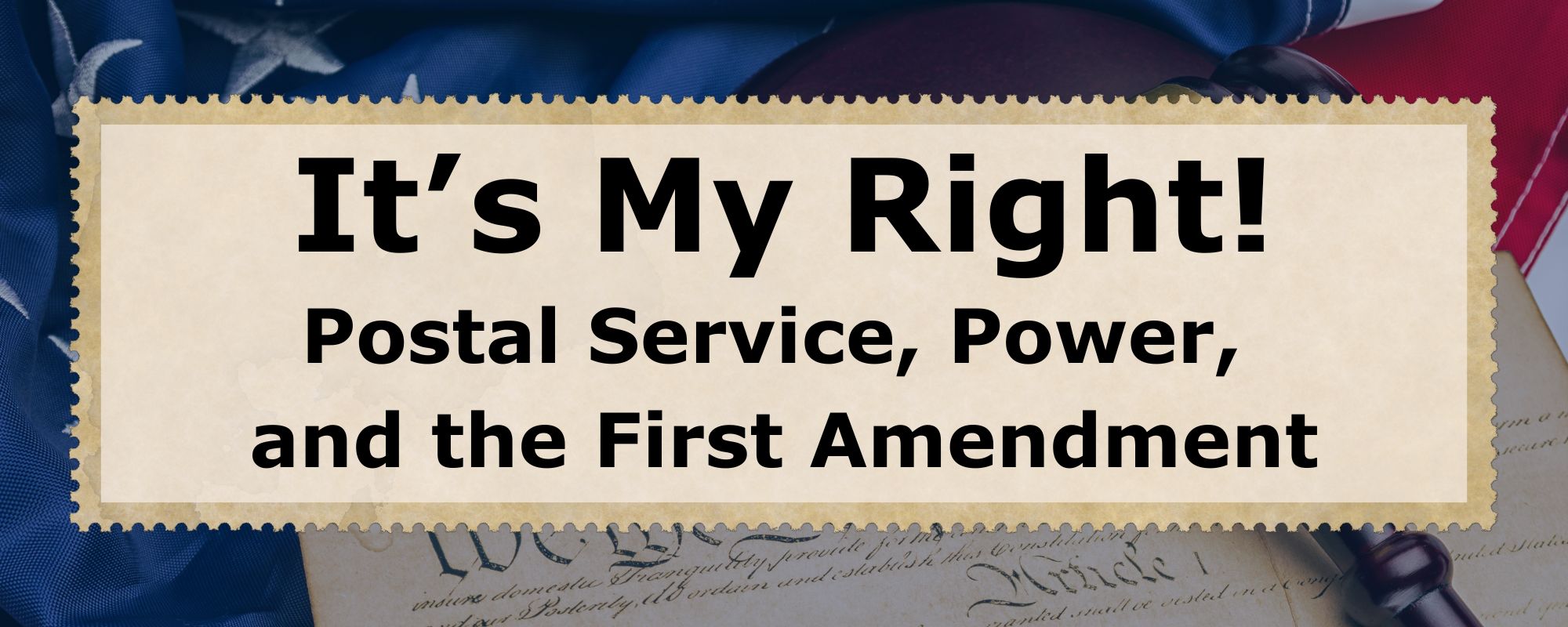 It's My Right!: Postal Service, Power, and the First Amendment